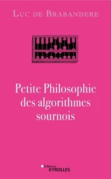 Petite Philosophie des algorithmes sournois