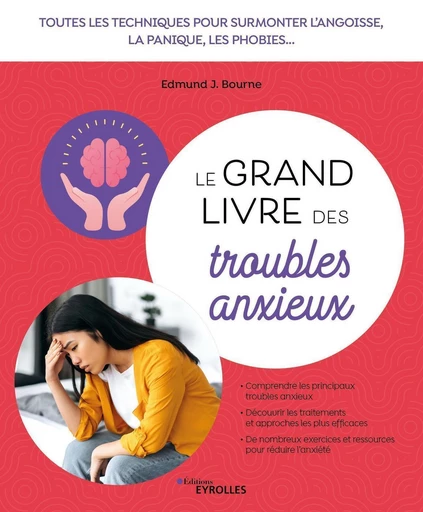 Le grand livre des troubles anxieux - Edmund J. Bourne - Eyrolles