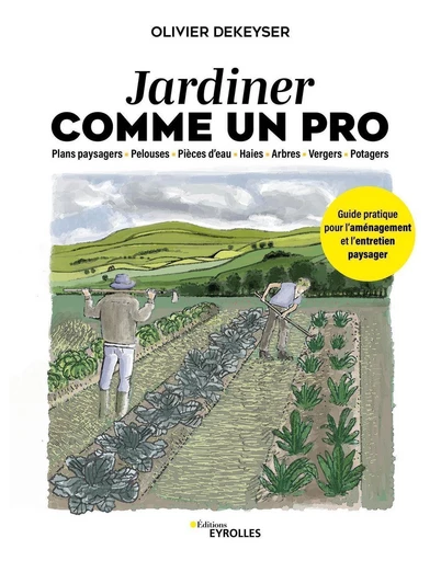 Jardiner comme un pro - Olivier Dekeyser - Eyrolles