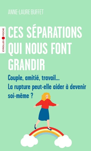 Ces séparations qui nous font grandir - Anne-Laure Buffet - Eyrolles