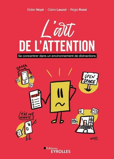 L'art de l'attention - Didier Noyé, Claire Lauzol, Régis Rossi - Eyrolles