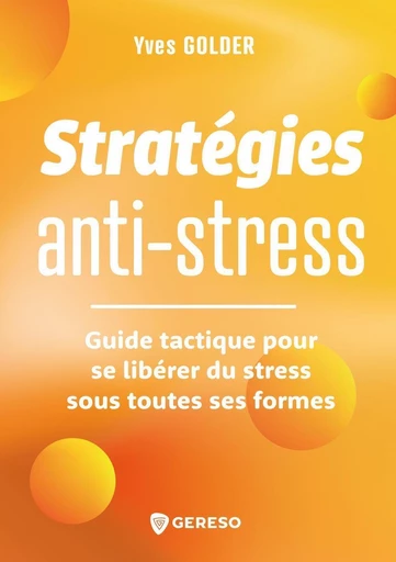 Stratégies anti-stress - Yves GOLDER - Gereso