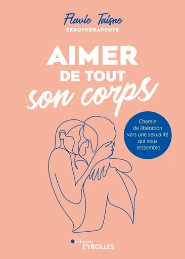 Aimer de tout son corps - Flavie Taisne - Eyrolles