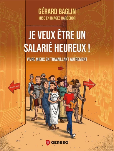 Je veux être un salarié heureux ! - Jean-Yves Barbedor, Gérard Baglin - Gereso