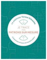 Je trace mes patrons sur mesure la méthode teresa gilewska