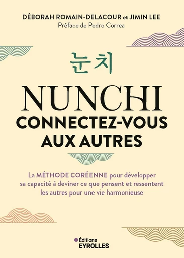 Nunchi : connectez-vous aux autres - Déborah Romain-Delacour, Jimin Lee - Eyrolles