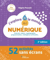 J'explore le monde numérique - 2e édition