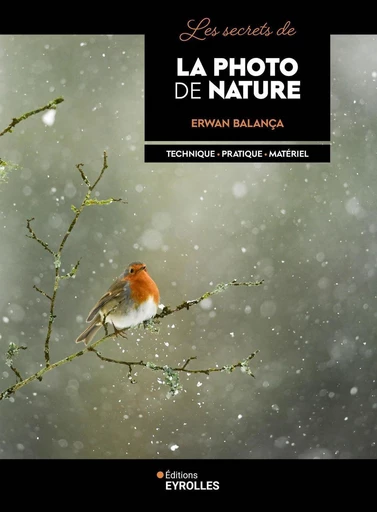 Les secrets de la photo de nature - Erwan Balança - Eyrolles