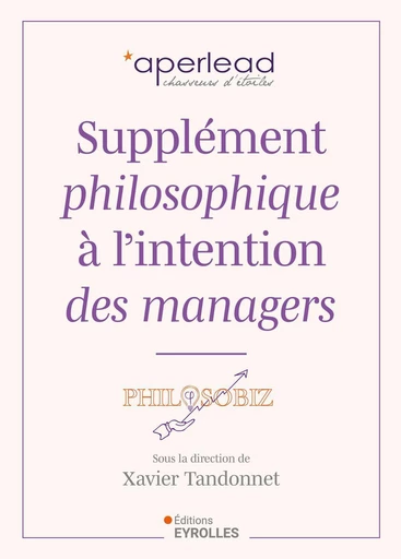 Supplément philosophique à l'intention des managers - Xavier Tandonnet - Eyrolles