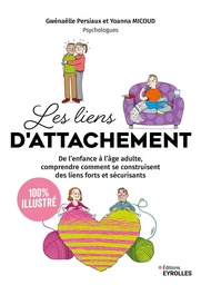 Les liens d'attachement - 100 % illustré