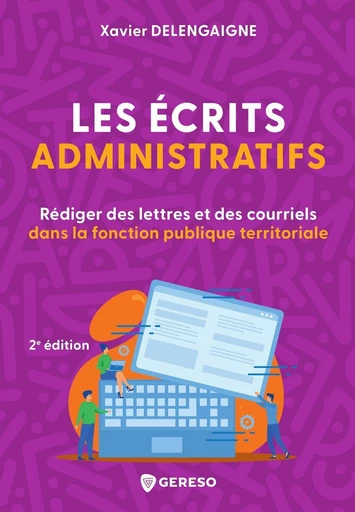 Les écrits administratifs - Xavier Delengaigne - Gereso