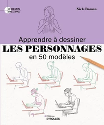 Apprendre à dessiner les personnages en 50 modèles