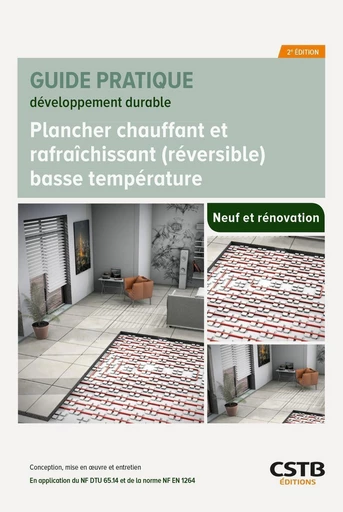 Plancher chauffant et rafraîchissant (réversible) basse température - Bernard Paumier, Anna-Sophia Pereira, José Angamouttou - CSTB