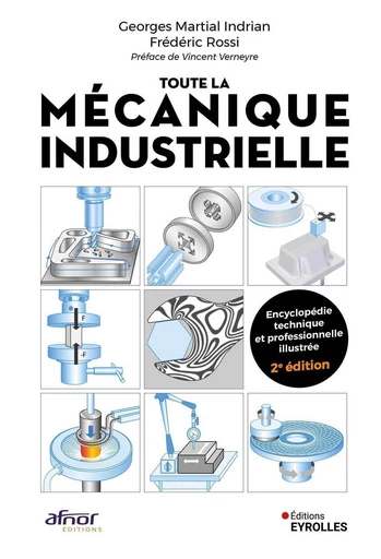 Toute la mécanique industrielle - Georges Martial Indrian - Eyrolles