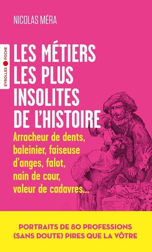 Les métiers les plus insolites de l'histoire - Nicolas Mera - Eyrolles