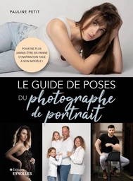 Le guide de poses du photographe de portrait