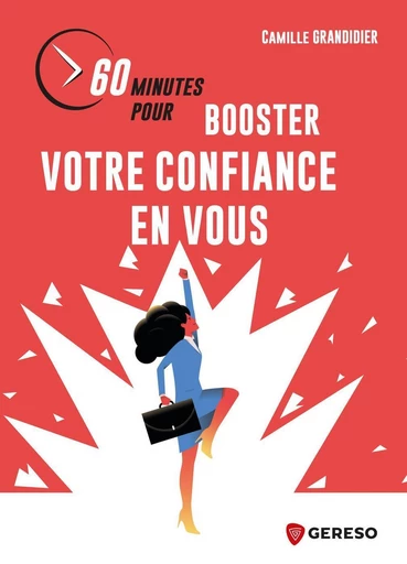 60 minutes pour booster votre confiance en vous - Camille GRANDIDIER - Gereso