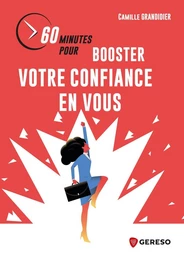 60 minutes pour booster votre confiance en vous