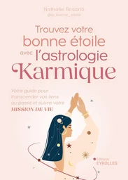 Trouvez votre bonne étoile avec l'astrologie karmique