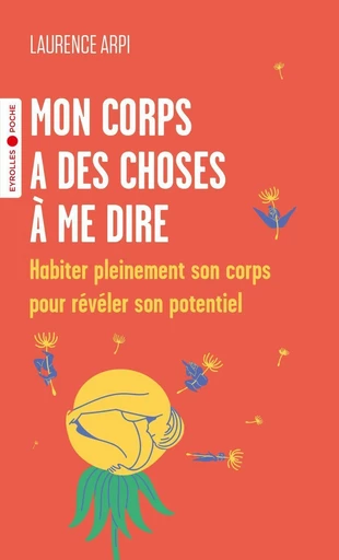 Mon corps a des choses à me dire - Laurence Arpi - Eyrolles