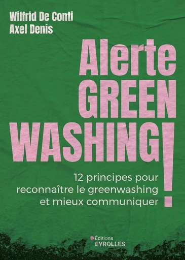 Alerte greenwashing ! - Axel Denis, Wilfrid De Conti - Eyrolles