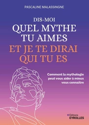 Dis-moi quel mythe tu aimes et je te dirai qui tu es