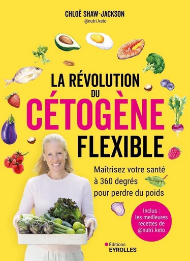 La révolution du cétogène flexible - Chloë Shaw-Jackson - Eyrolles