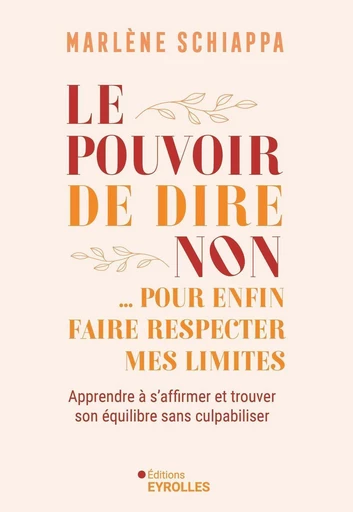 Le pouvoir de dire non... pour enfin faire respecter mes limites - Marlène Schiappa - Eyrolles