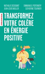 Transformez votre colère en énergie positive